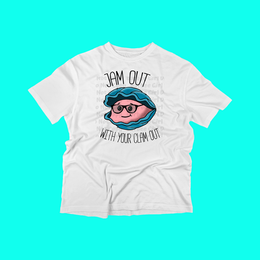 Adult T-Shirt "Jam Out with your Clam Out"