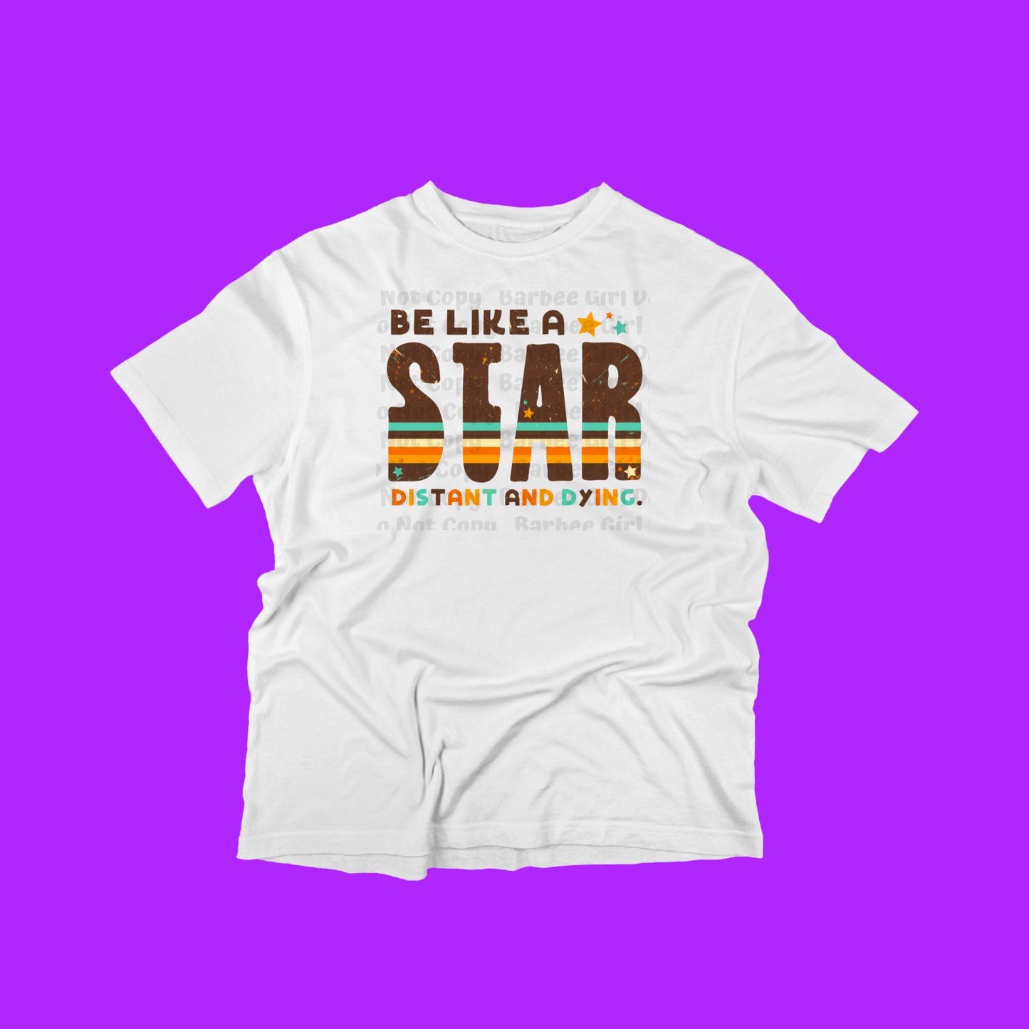 Adult T-Shirt "Be Like a Star Distant and Dying"