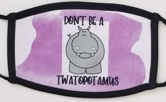 NSFW Adult Mask Dont be a twatapotamus
