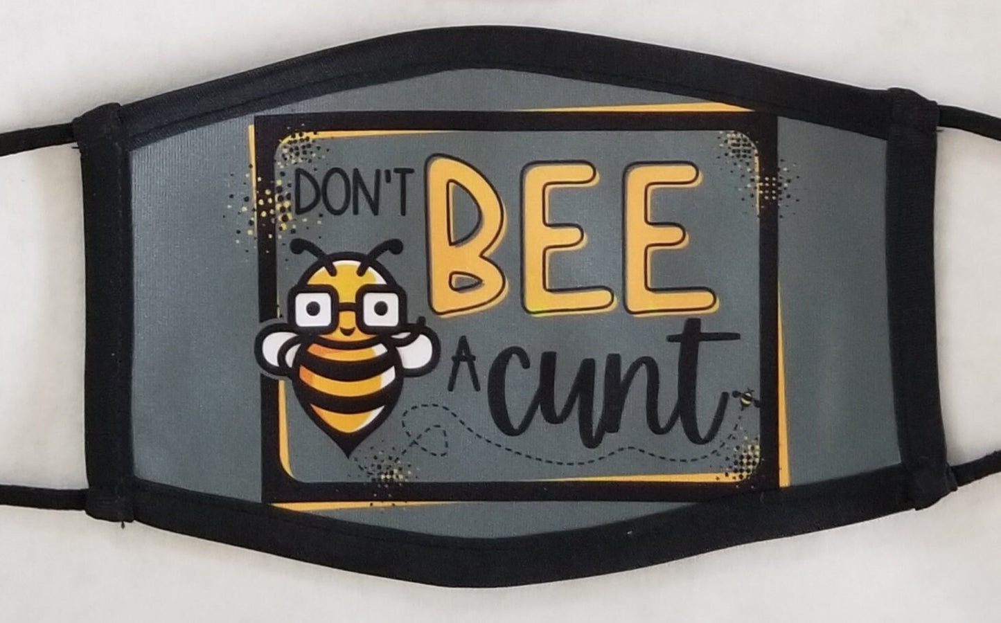 Adult Dont Bee A Cunt Mask