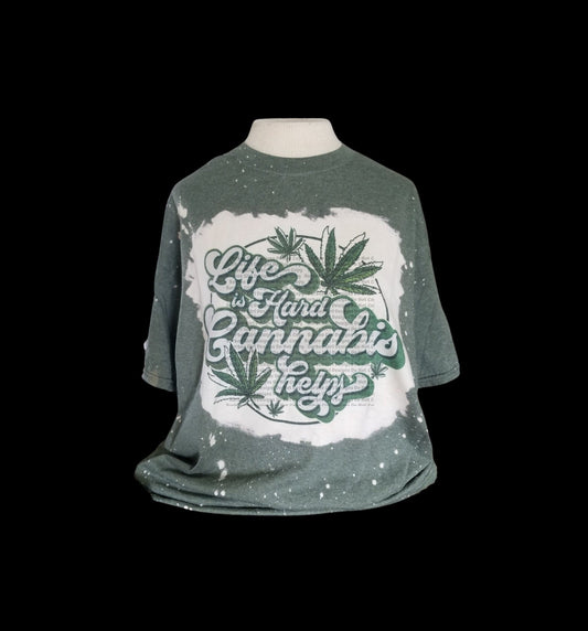 Adult Bleached T-Shirt "Life is hard Cannabis helps"