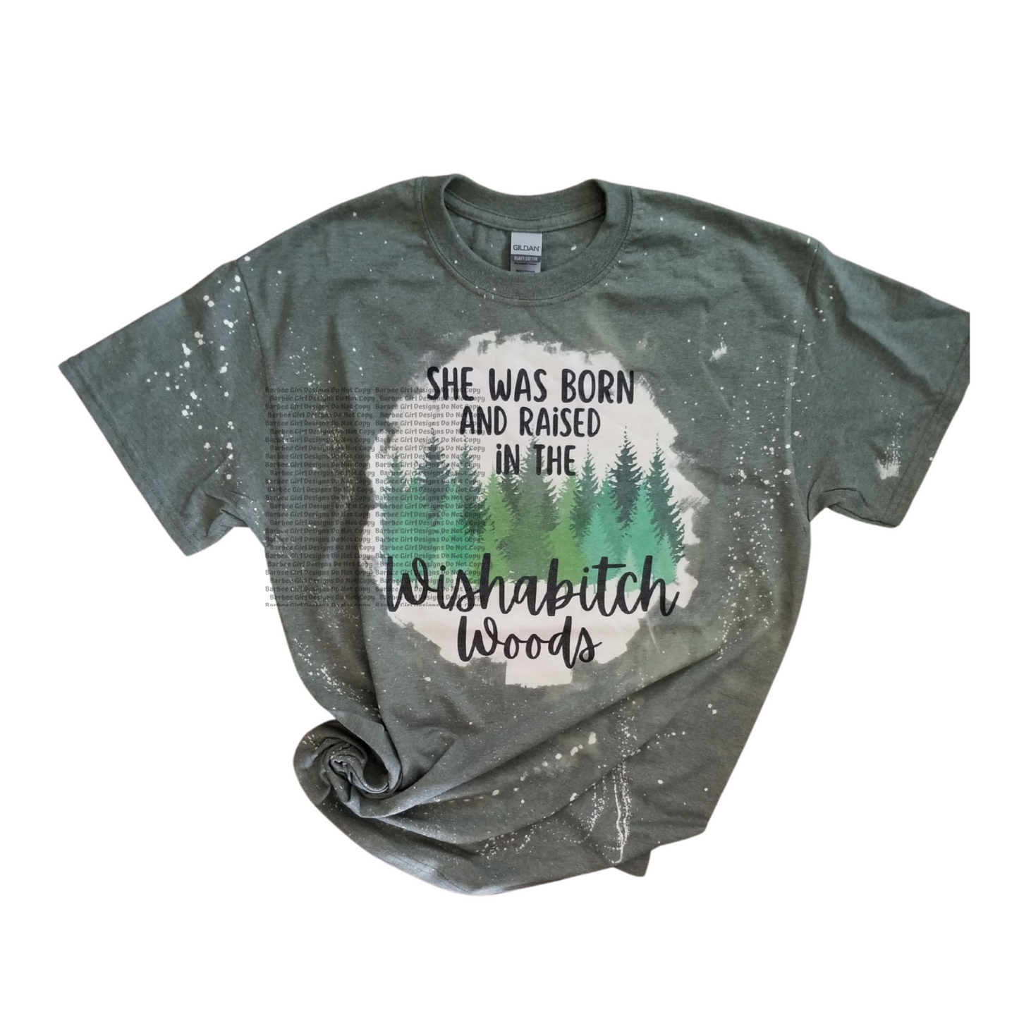 Adult T-Shirt "She was born and raised in the Wishabitch Woods"